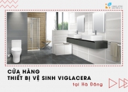 Cửa hàng thiết bị vệ sinh Viglacera tại Hà Đông